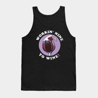 Working Nine To Wine | Wine Lovers Quote Tank Top